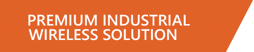 Premium industrial wireless solution